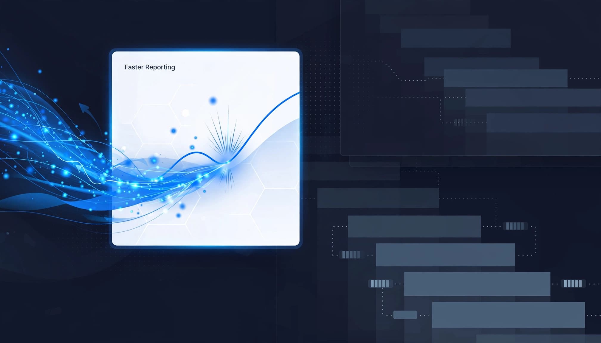 An abstract dark analytics dashboard featuring a bright panel with the text Faster Reporting and blue data streams.
